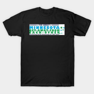 Great MN Get Away From Each Other T-Shirt